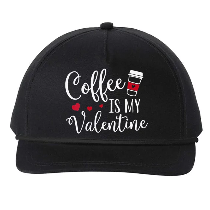 Coffee Is My Valentine Funny Valentine's Day Coffee Lover Snapback Five-Panel Rope Hat