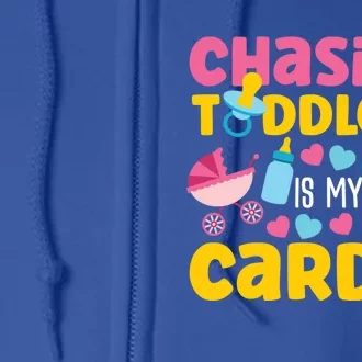 Chasing Is My Cardio Sitter Gift Full Zip Hoodie