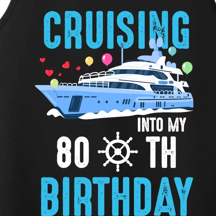 Cruising Into My 80 Year Old Cruise Birthday 80th Funny Performance Tank