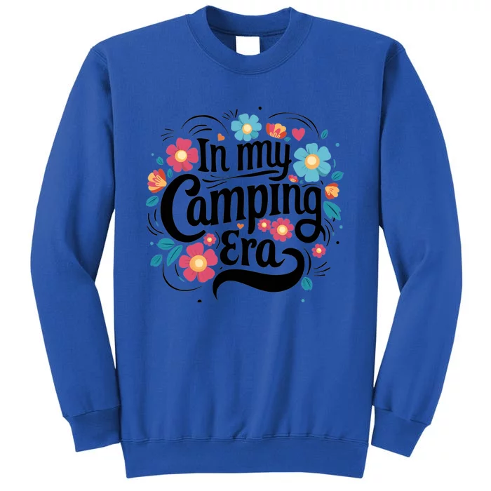 Colorful In My Camp Era Summer Camping Gift Tall Sweatshirt