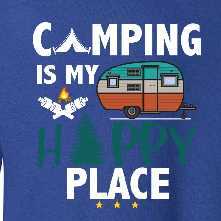 Camping Is My Happy Place Camp Camper Camping Graphic Gift Toddler Sweatshirt