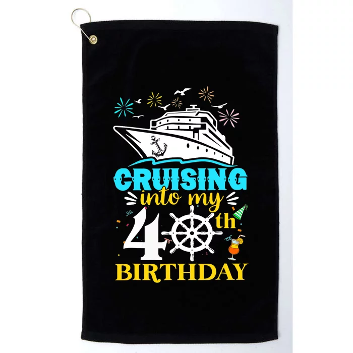 Cruising Into My 40th Birthday 40 Year Old Cruise Birthday Platinum Collection Golf Towel