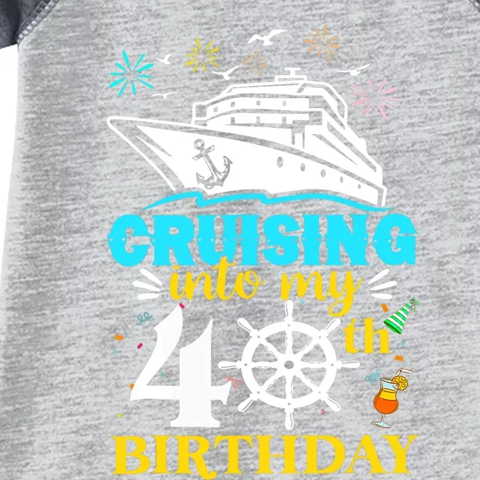 Cruising Into My 40th Birthday 40 Year Old Cruise Birthday Infant Baby Jersey Bodysuit