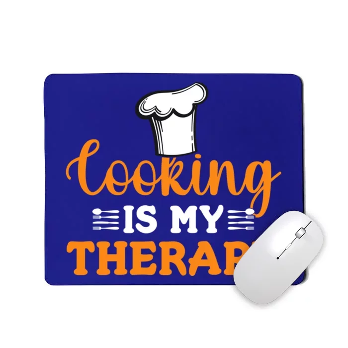 Cooking Is My Therapy Cook Baking Baker Chef Gift Mousepad