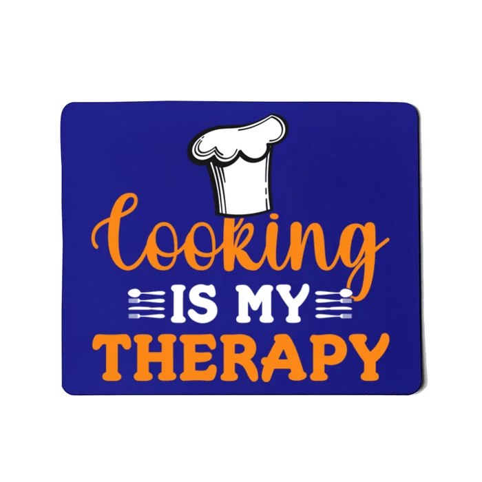 Cooking Is My Therapy Cook Baking Baker Chef Gift Mousepad