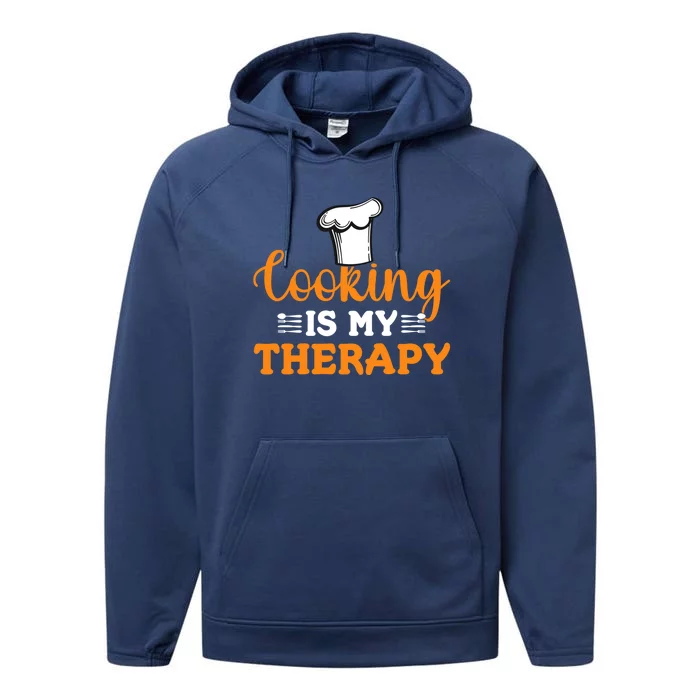 Cooking Is My Therapy Cook Baking Baker Chef Gift Performance Fleece Hoodie