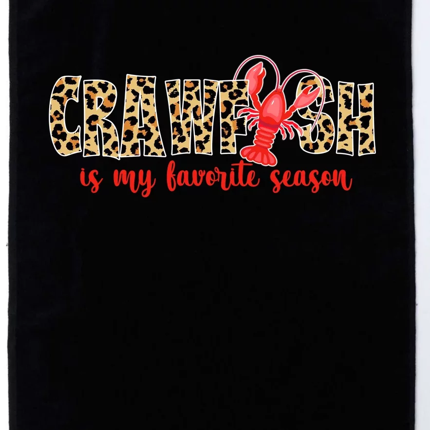 Crawfish Is My Favorite Season Platinum Collection Golf Towel