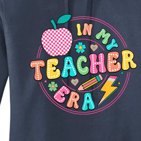 Cute In My Teacher Era School Favorite Teacher Gift Women's Pullover Hoodie