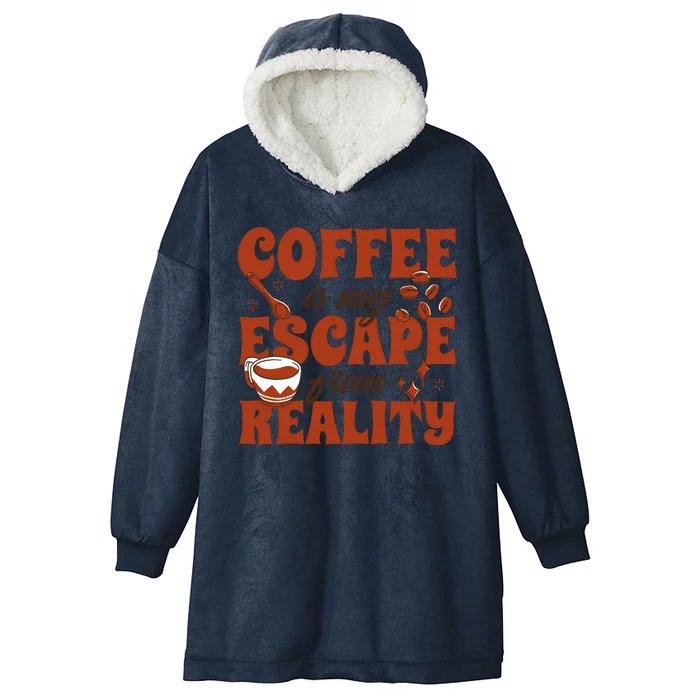 Coffee Is My Escape From Reality Caffeine Lover Hooded Wearable Blanket