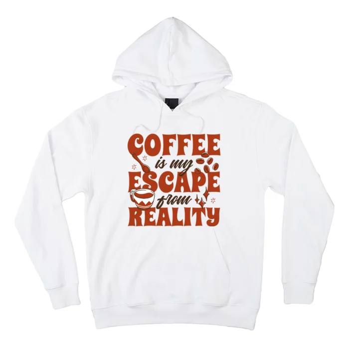 Coffee Is My Escape From Reality Caffeine Lover Hoodie