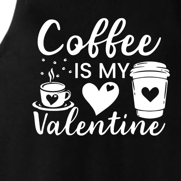 Coffee Is My Valentine Valentine Coffee Ladies Tri-Blend Wicking Tank