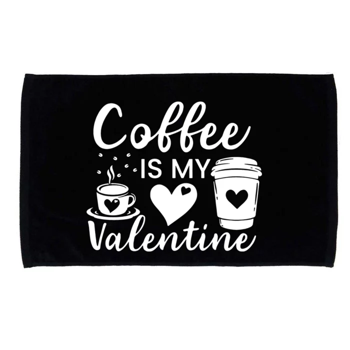 Coffee Is My Valentine Valentine Coffee Microfiber Hand Towel