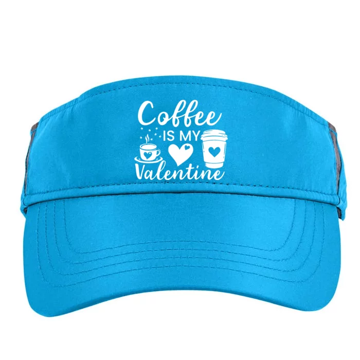 Coffee Is My Valentine Valentine Coffee Adult Drive Performance Visor