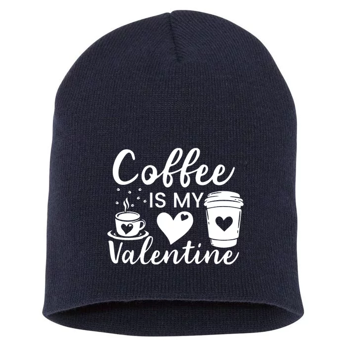 Coffee Is My Valentine Valentine Coffee Short Acrylic Beanie