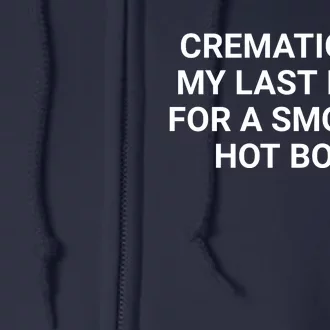 Cremation Is My Last Hope For A Smoking Hot Body Funny Full Zip Hoodie