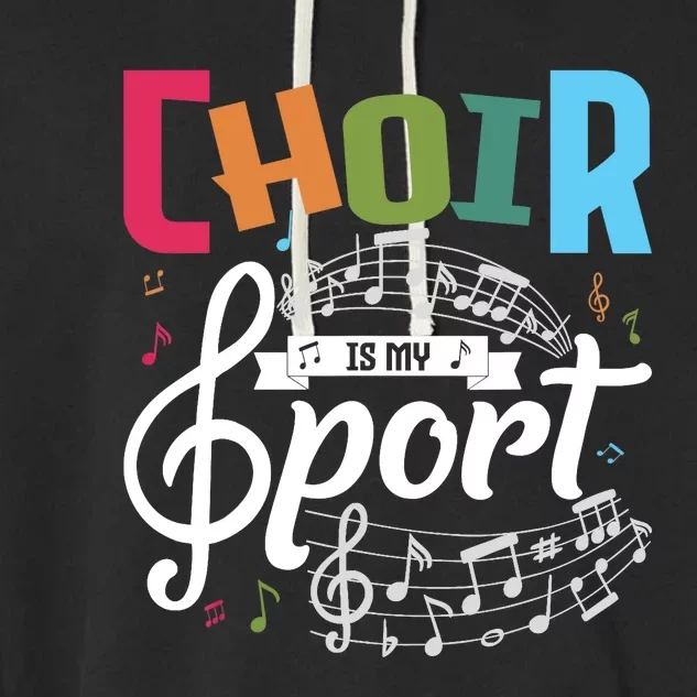 Choir Is My Sport Funny Choir Singer Singing Lover Garment-Dyed Fleece Hoodie