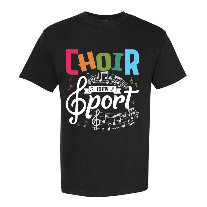 Choir Is My Sport Funny Choir Singer Singing Lover Garment-Dyed Heavyweight T-Shirt