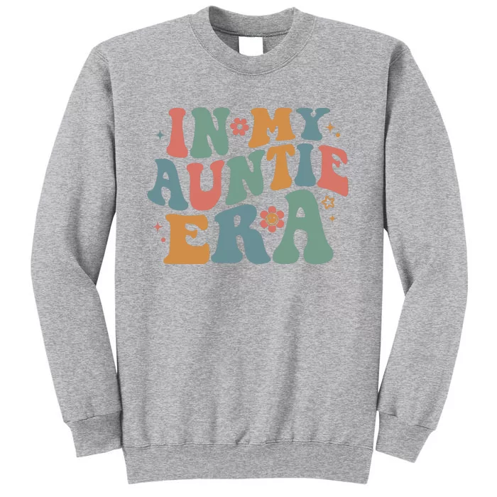 Cute In My Auntie Era Fun Aunt Tall Sweatshirt