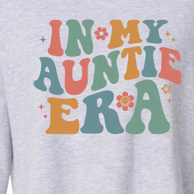 Cute In My Auntie Era Fun Aunt Cropped Pullover Crew