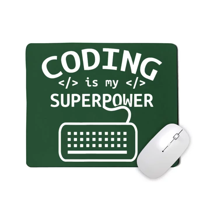 Coding Is My Superpower Coder Code Software Programmer Mousepad