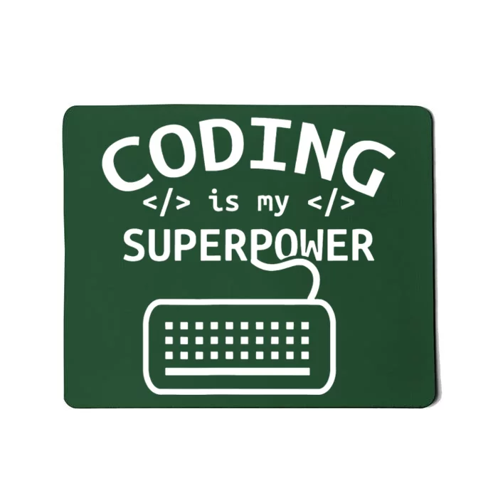 Coding Is My Superpower Coder Code Software Programmer Mousepad