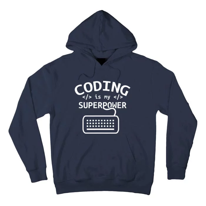 Coding Is My Superpower Coder Code Software Programmer Tall Hoodie