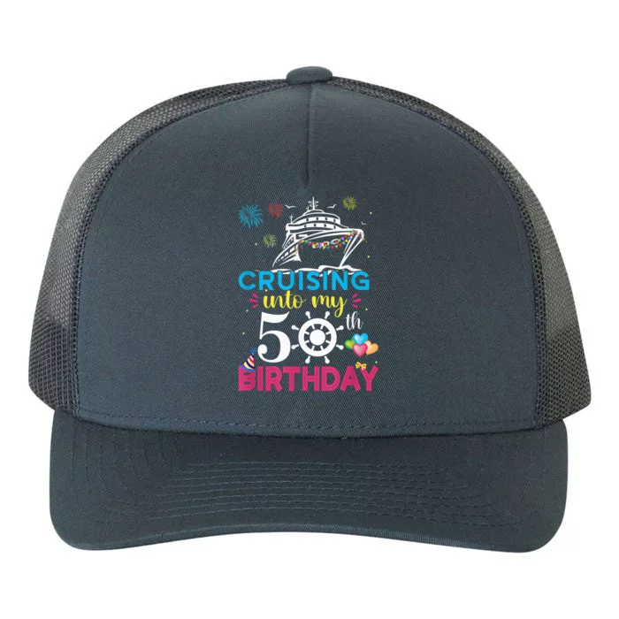 Cruising Into My 50th Birthday Cruise Party Cruise Crew Yupoong Adult 5-Panel Trucker Hat