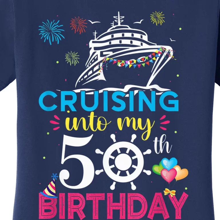 Cruising Into My 50th Birthday Cruise Party Cruise Crew Women's T-Shirt