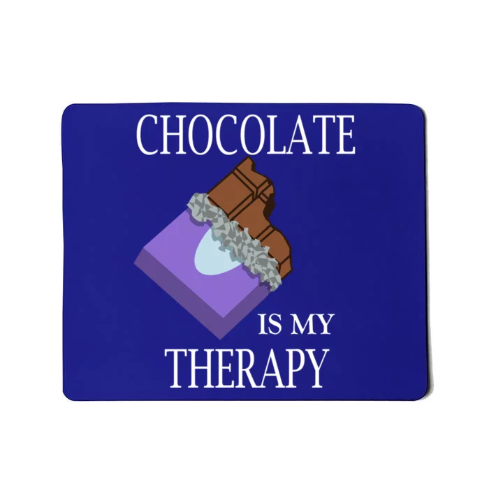 Chocolate Is My Therapy Ironic Quote Chocolate Lover Funny Gift Mousepad