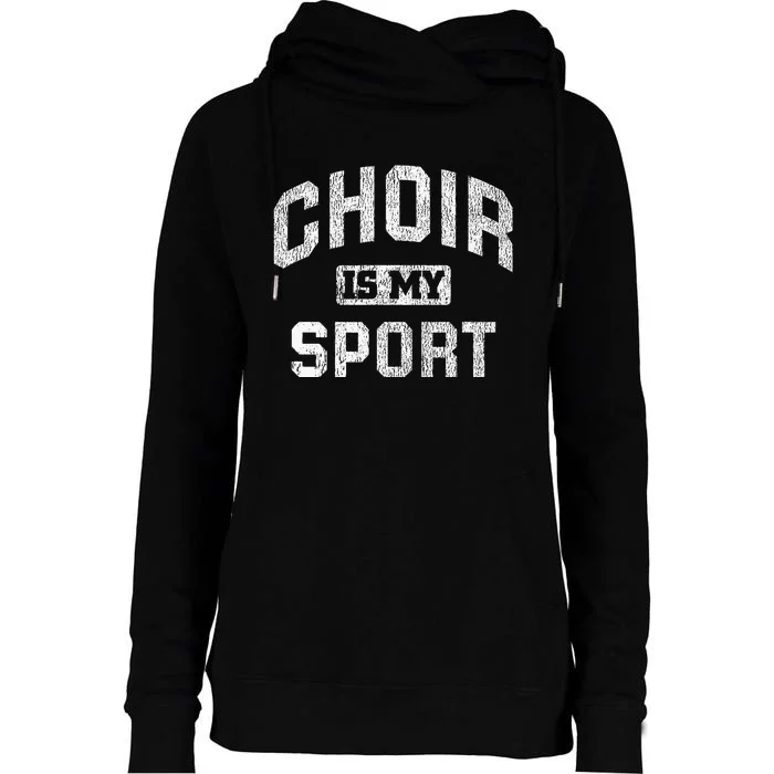 Choir Is My Sport Quote Funny Choir Teacher Gift Womens Funnel Neck Pullover Hood