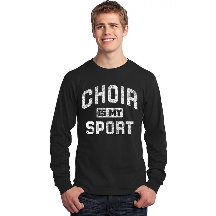 Choir Is My Sport Quote Funny Choir Teacher Gift Tall Long Sleeve T-Shirt