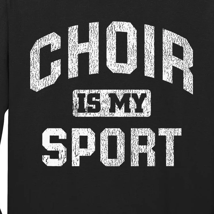 Choir Is My Sport Quote Funny Choir Teacher Gift Tall Long Sleeve T-Shirt