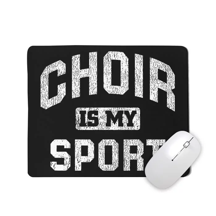 Choir Is My Sport Quote Funny Choir Teacher Gift Mousepad