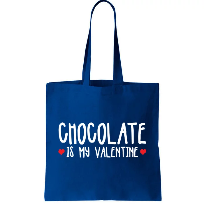 Chocolate Is My Valentinecool Giftvalentines Day Candy Gift Funny Gift Tote Bag