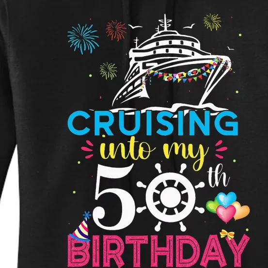 Cruising Into My 50th Birthday Cruise Party Cruise Crew Women's Pullover Hoodie