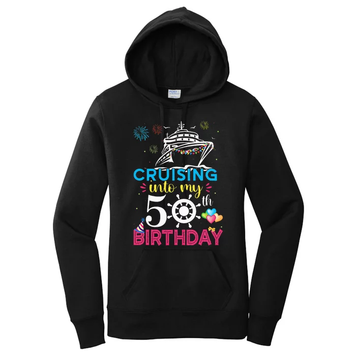 Cruising Into My 50th Birthday Cruise Party Cruise Crew Women's Pullover Hoodie