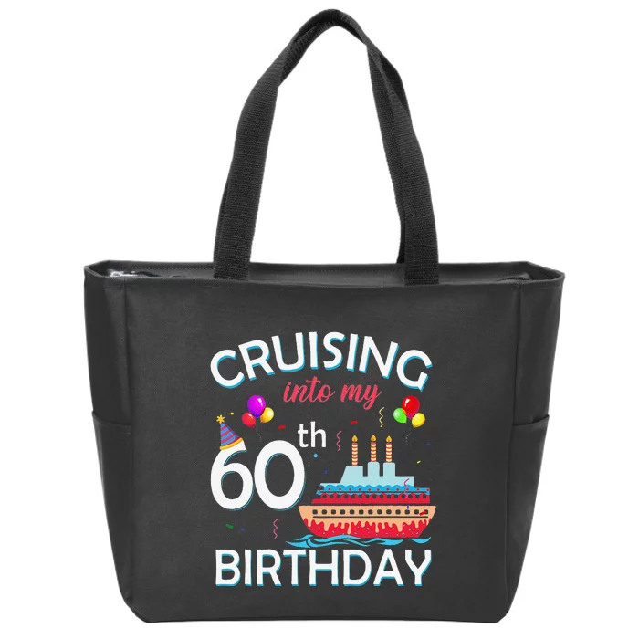 Cruising Into My 60th Birthday 60 Year Old Cruise Birthday Zip Tote Bag