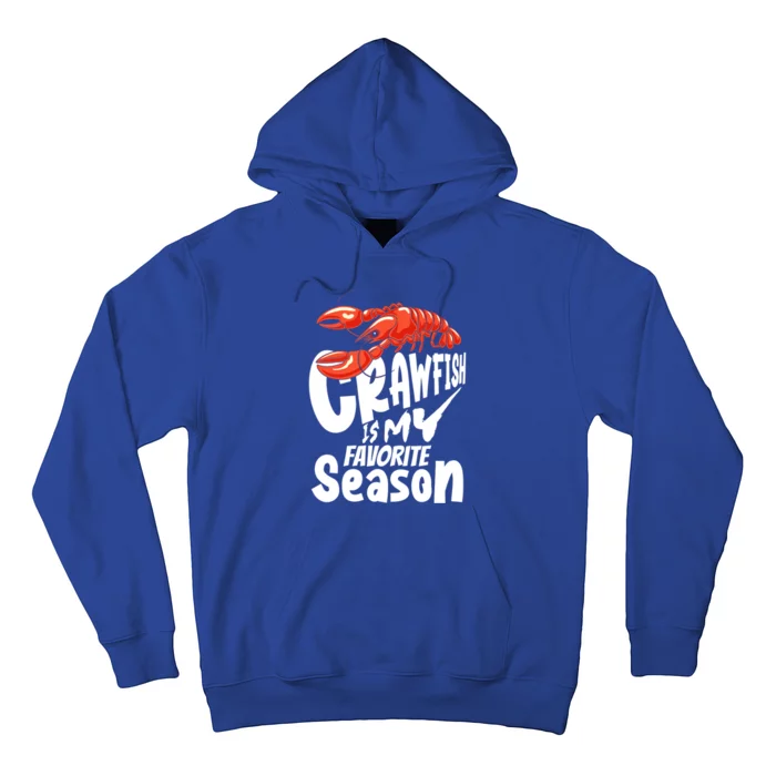 Crawfish Is My Favorite Season Crayfish Cajun Funny Meaningful Gift Hoodie