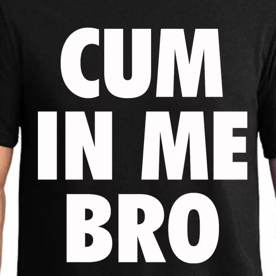 Cum In Me Bro Pajama Set