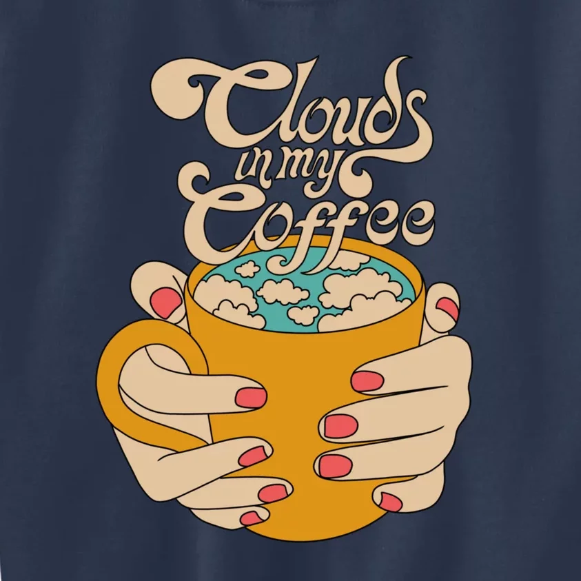 Clouds In My Coffee Kids Sweatshirt