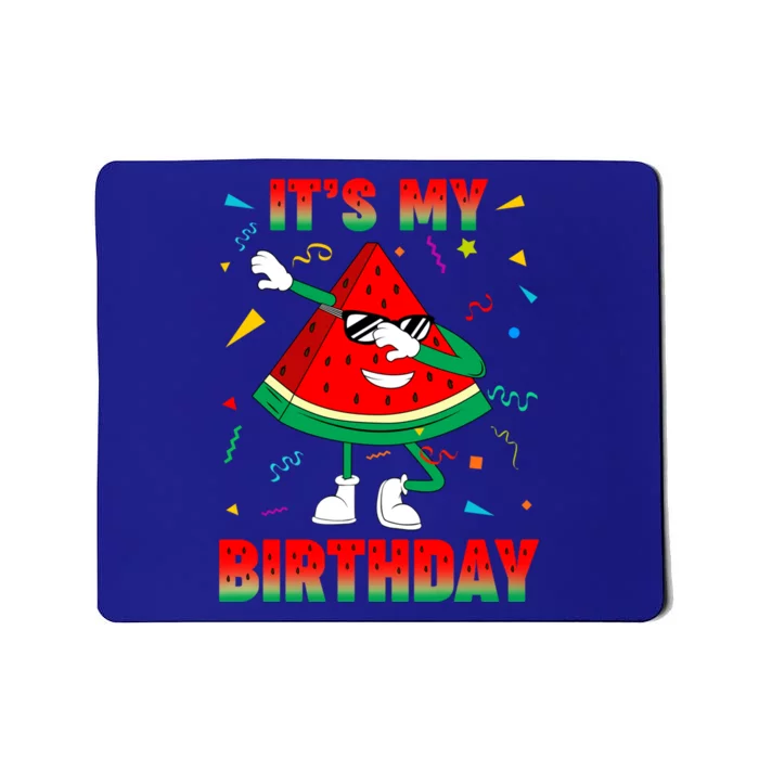 Cute ItS My Birthday Dabbing Watermelon Slice Summer Vibes Gift Mousepad