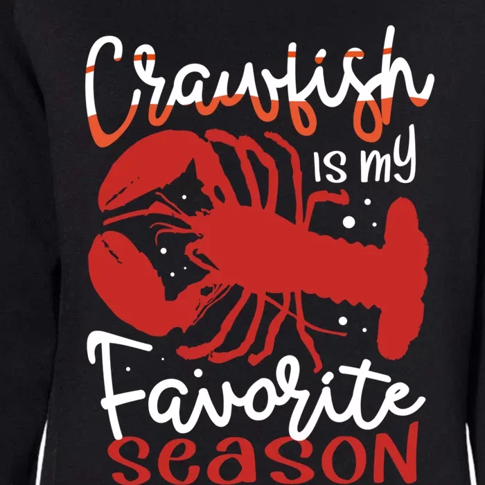 Crawfish Is My Favorite Season Lobster Crayfish Yabbies Meaningful Gift Womens California Wash Sweatshirt