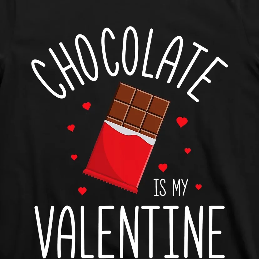 Chocolate Is My Valentine T-Shirt