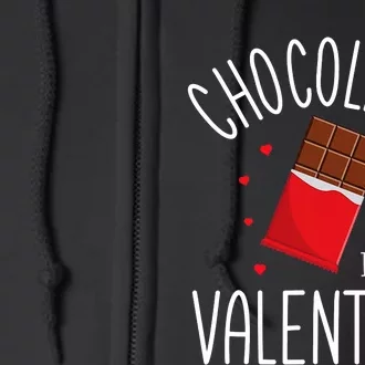 Chocolate Is My Valentine Full Zip Hoodie