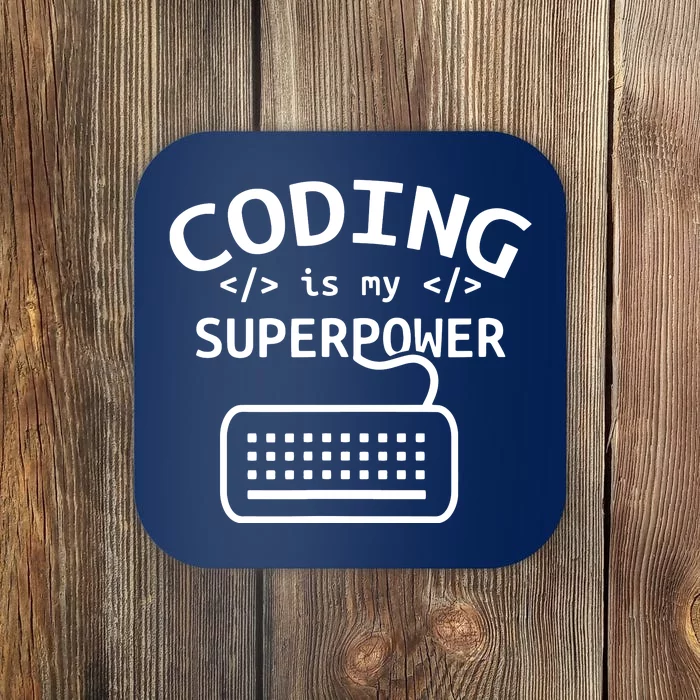 Coding Is My Superpower Coder Code Software Programmer Coaster