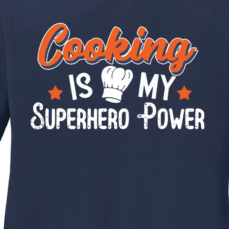 Cooking Is My Superhero Power Funny Cook Chef Grill Ladies Long Sleeve Shirt