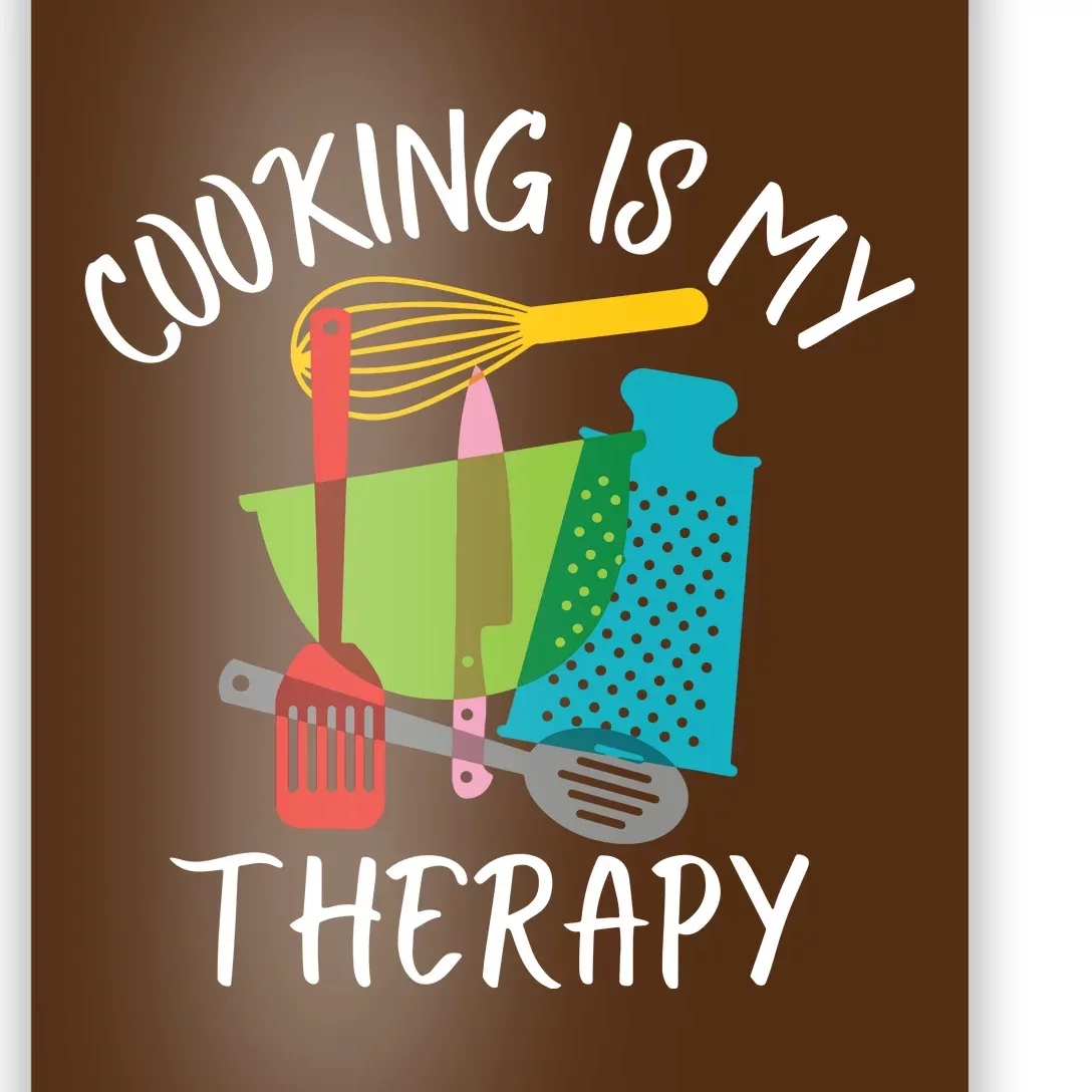 Cooking Is My Therapy Chef Cook Gifts Funny Culinary Poster