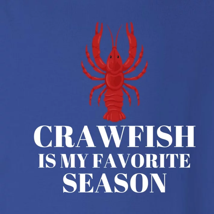 Crawfish Is My Favorite Season Sucking Mudbug Seafood Lover Cool Gift Toddler Long Sleeve Shirt