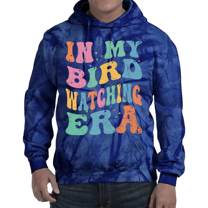 Cute In My Bird Watching Era Funny Birds Lovers Tie Dye Hoodie