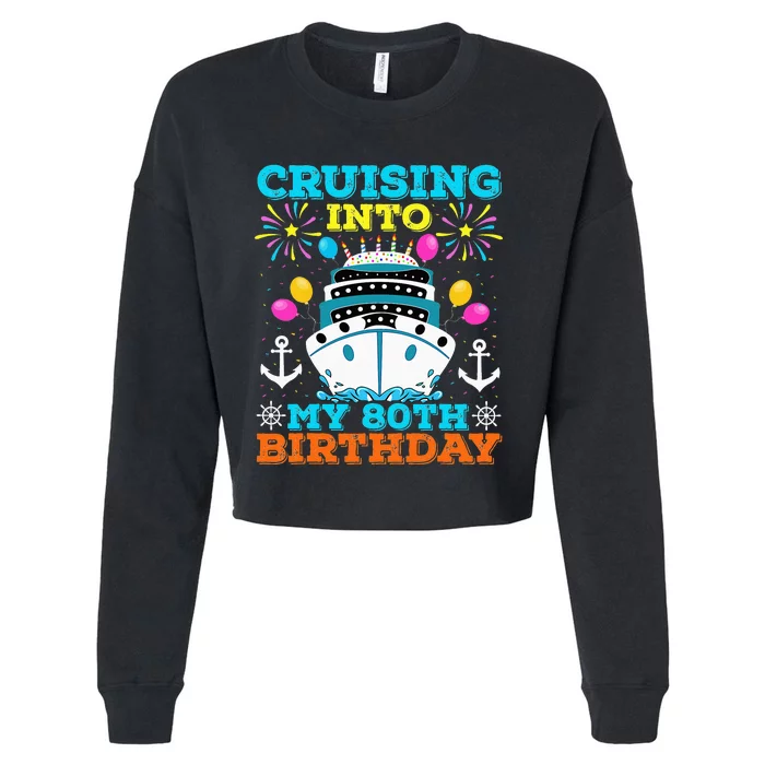 Cruising Into My 80th Birthday Party Cruise Cropped Pullover Crew